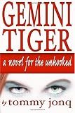 Gemini Tiger: A Novel For The Unhooked