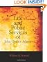 Life and Public Services of John Quincy Adams: Sixth President of the Unied States