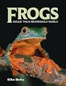 Frogs: Inside Their Remarkable World