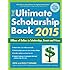 The Ultimate Scholarship Book 2015: Billions of Dollars in Scholarships, Grants and Prizes