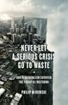 Never Let a Serious Crisis Go to Wast...