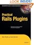 Practical Rails Plugins (Expert's Voice in Web Development)