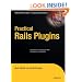Practical Rails Plugins (Expert's Voice in Web Development)