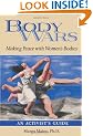 Body Wars: Making Peace With Women's Bodies (An Activist's Guide)