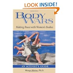 Body Wars: Making Peace With Women's Bodies (An Activist's Guide)