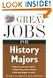 Great Jobs for History Majors (Great Jobs for ... Majors)