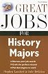 Great Jobs for History Majors (Great Jobs Series)
