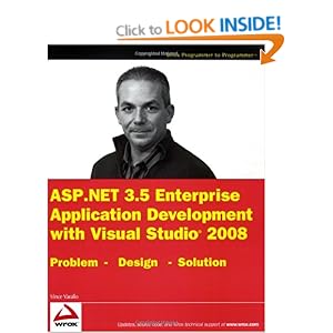 ASP.NET 3.5 Enterprise Application Development with Visual Studio 2008: Problem Design Solution (Wrox Programmer to Programmer)