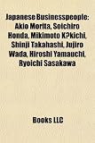 Japanese businesspeople: Akio Morita, Soichiro Honda, Mikimoto Kkichi, Shinji Takahashi, Taro Aso, Jujiro Wada, Hiroshi Yamauchi, Joi Ito