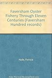 Faversham oyster fishery : through eleven centuries