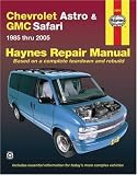 Chevrolet Astro & GMC Safari: 1985 thru 2005 (Haynes Repair Manual)