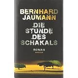 Die Stunde des Schakalsvon "Bernhard Jaumann"