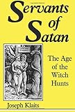 Servants of Satan: The Age of the Witch Hunts (Midland Book, Mb 422)