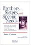 Brothers, Sisters, and Special Needs: Information and Activities for Helping Young Siblings of Children With Chronic Illnesses and Developmental Dis