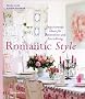 Romantic Style: Inspirierende Ideen f�r Dekoration und Einrichtung
