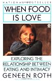 related product When Food Is Love: Exploring the Relationship Between Eating and Intimacy