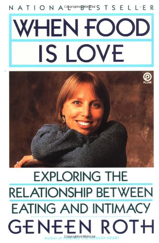 When Food Is Love: Exploring the Relationship Between Eating and Intimacy Book Image