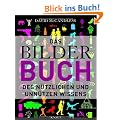 Das BilderBuch -: des n�tzlichen und unn�tzen Wissens