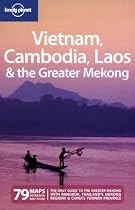Vietnam Cambodia Laos & the Greater Mekong (Multi Country Guide)