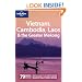 Vietnam Cambodia Laos and the Greater Mekong (Lonely Planet Multi Country Guide)