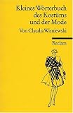 Kleines W�rterbuch des Kost�ms und der Mode - Claudia Wisniewski