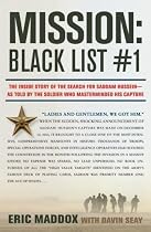 Mission: Black List #1: The Inside Story of the Search for Saddam Hussein---As Told by the Soldier Who Masterminded His Capture