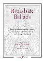Broadside Ballads: Songs from the Streets, Taverns, Theatres and Countryside of 17th Century England (Voice and Piano)