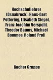 Produkt-Bild: Hochschullehrer (Osnabr&uuml;ck): Hans-Gert P&ouml;ttering, Heinz Schilling, Franz-Joachim Verspohl, Elisabeth Siegel, Michael Bommes, Theodor Baums, Claudia ... Nahmmacher, Helge Breloer, Renate Zimmer