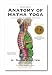 Anatomy of Hatha Yoga: A Manual for Students, Teachers and Practitioners