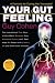 Books : Your Gut Feeling: A Formula for Curing the "Incurable"