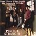 Perfect Stranger-You Have the Right to Remain Silent