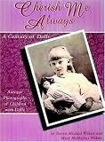 Cherish Me Always: A Century of Dolls