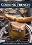 Cooking French: The Cuisine of Paris and Northern France