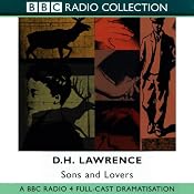 Sons and Lovers: BBC Radio 4 Full-cast Dramatisation | [D. H. Lawrence, Michael Butt (adaptation)]