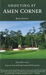 Shouting at Amen Corner: Dispatches f...