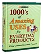 Consumer Guide's 1000s of Amazing Uses for Everyday Products