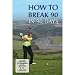 How To Break 90 In 90 Days DVD [Edizione: Regno Unito]