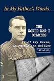In My Father's Words: The World War I Diaries of Ray Davis, An Australian Soldier