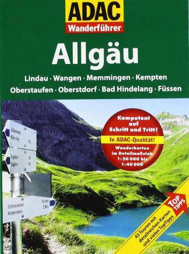 ADAC Wanderf&uuml;hrer Allg&auml;u: Lindau, Wangen, Memmingen, Kempten, Oberstaufen, Oberstdorf, Bad Hindelang, F&uuml;ssen
