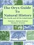 The Oryx Guide to Natural History: The Earth and All Its Inhabitants