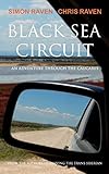 Black Sea circuit : an adventure through the Causcasus