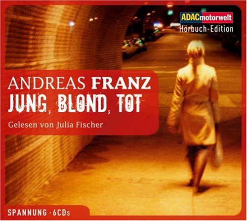 Jung, blond, tot, 6 CDs (ADAC Motorwelt H&ouml;rbuch-Edition)