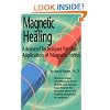 Magnetic Healing: Advanced Techniques for the Application of  Magnetic Forces
