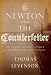 Newton and the Counterfeiter: The Unknown Detective Career of the World's Greatest Scientist