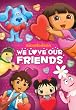 Nick Jr. Favorites: We Love Our Friends
