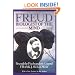 Freud, Biologist of the Mind: Beyond the Psychoanalytic Legend