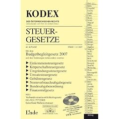 Kodex Steuergesetze: Mit dem Budgetbegleitgesetz 2007 und den �nderungen insbesondere zum/zur Einkommensteuergesetz -  K�rperschaftsteuergesetz - ... - Bundesabgabenordung - Finanzstrafgesetz