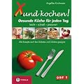 Xund kochen!: Die gesunde K�che f�r jeden Tag. Leicht - schnell - Preiswert. Alle Rezepte auch bei Diabetes und Z�liakie geeignet