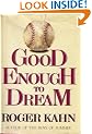 Good Enough to Dream