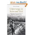 Unterwegs in Sein und Zeit: Einf�hrung in das Leben und Denken von Martin Heidegger
